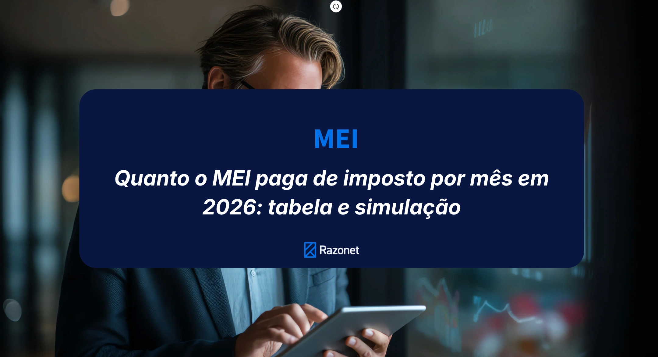 Quanto o MEI paga de imposto por mês em 2026: tabela e simulação